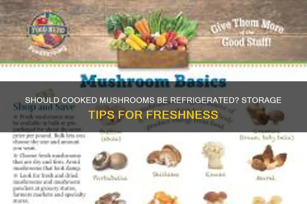 do cooked mushrooms have to be refrigerated