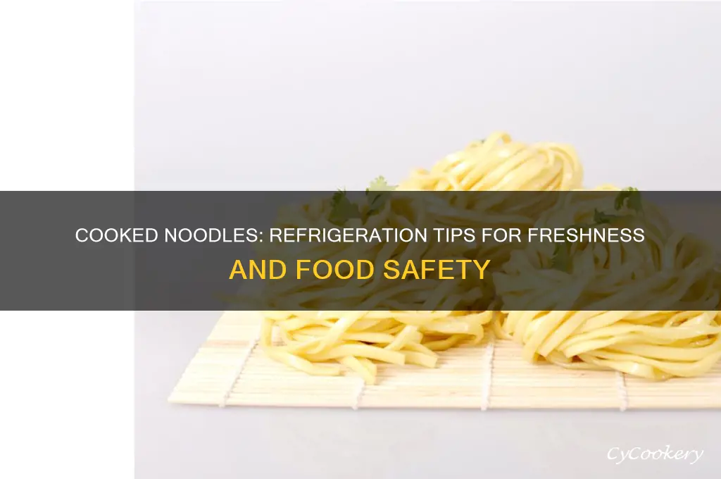 do cooked noodles have to be refrigerated