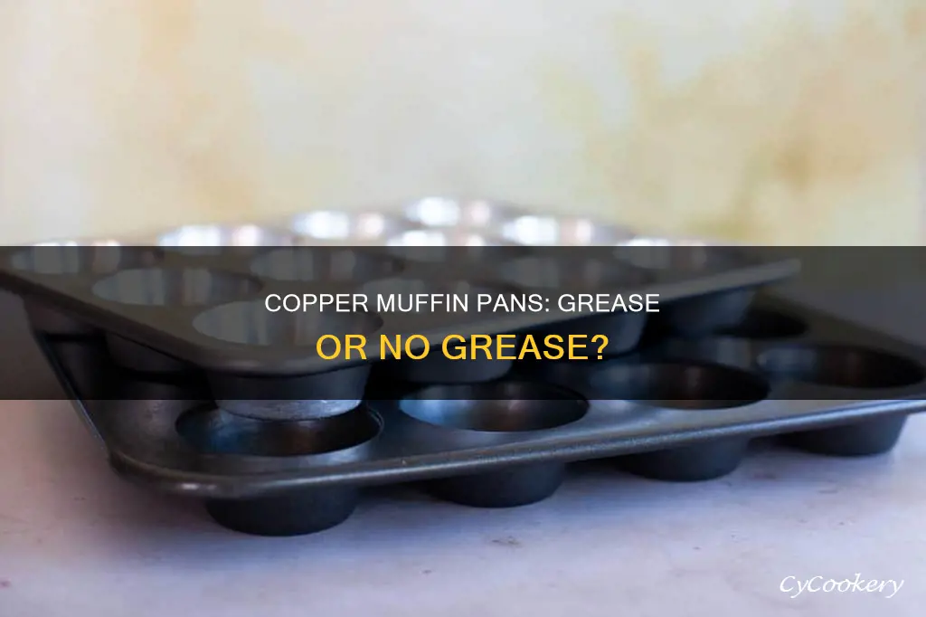 do copper muffin pans need greasing