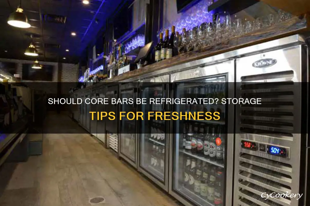 do core bars have to be refrigerated