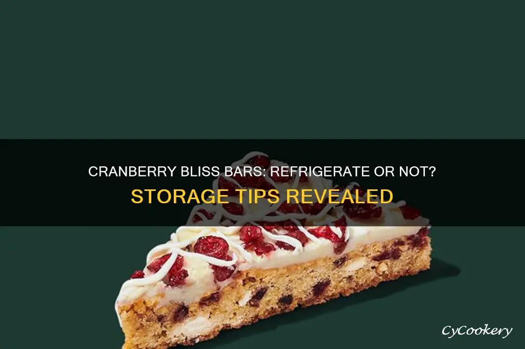 do cranberry bliss bars have to be refrigerated