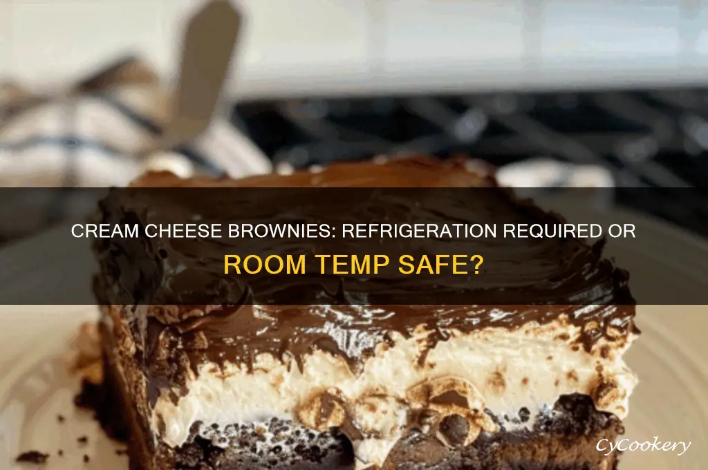 do cream cheese brownies have to be refrigerated