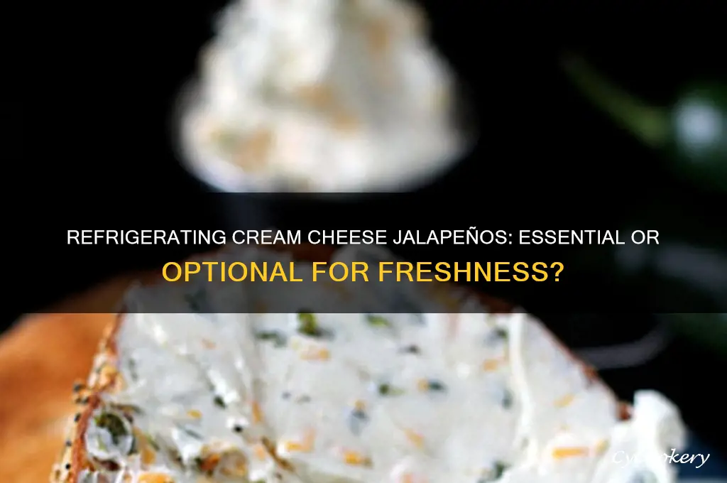 do cream cheese jalapenos have to be refrigerated