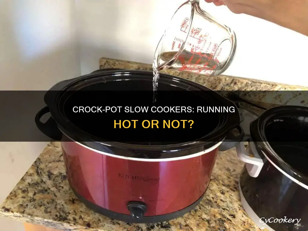 do crock pot brand slow cookers run hot