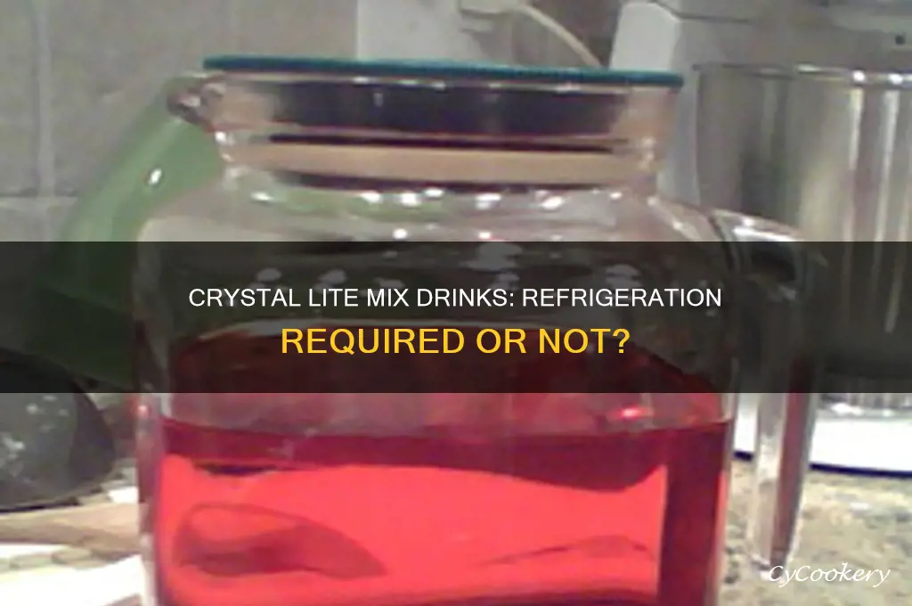 do crystal lite mix drinks have to be refrigerated