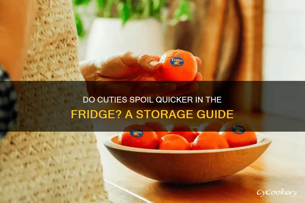 do cuties go bad faster in the refrigerator