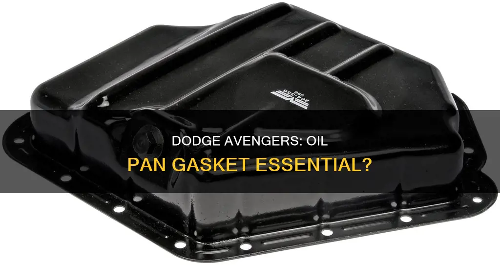 do dodge avengers need an oil pan gasket