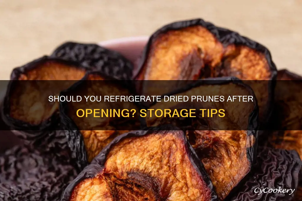 do dried prunes have to be refrigerated after opening