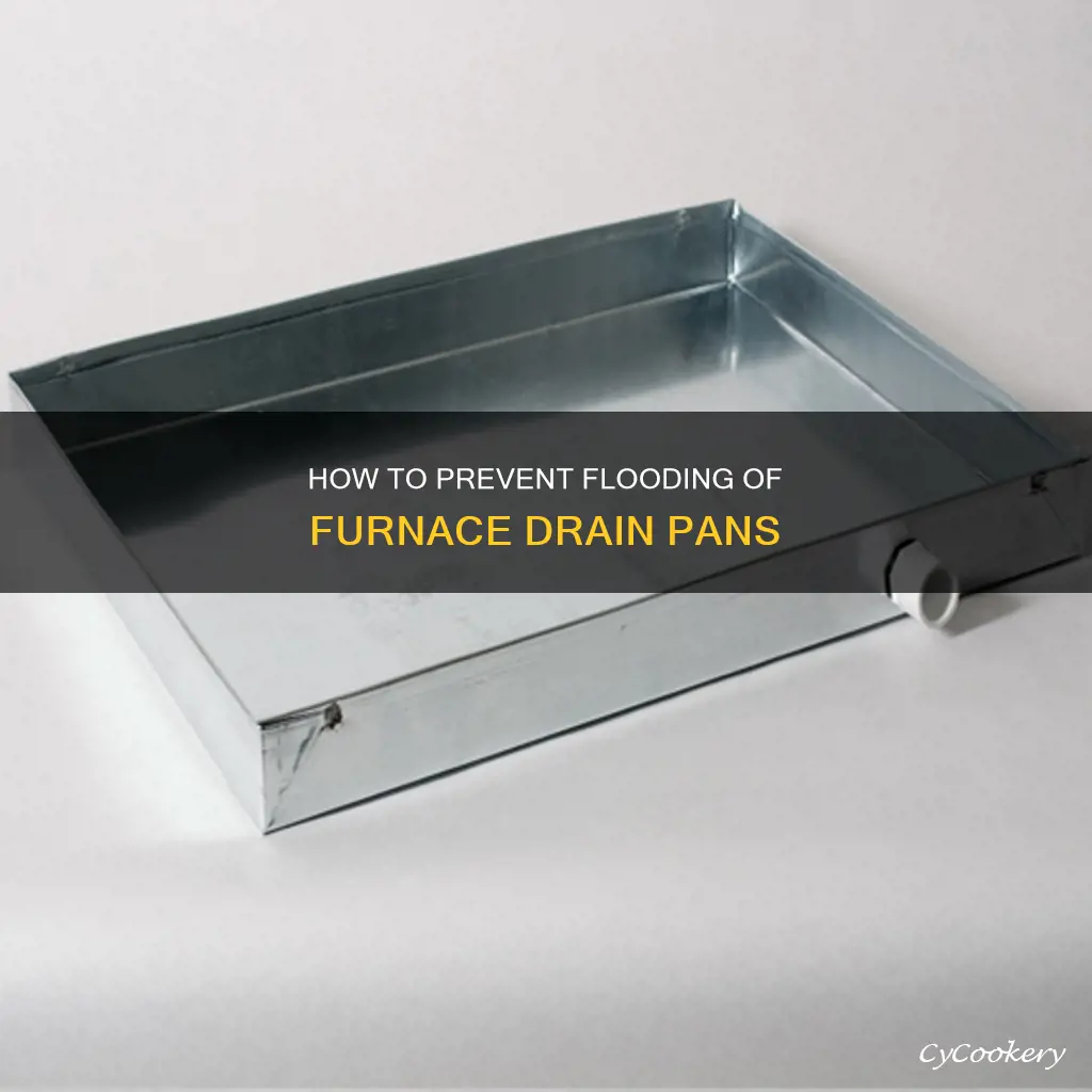 do durnace drain pans get flooded from heavy rain