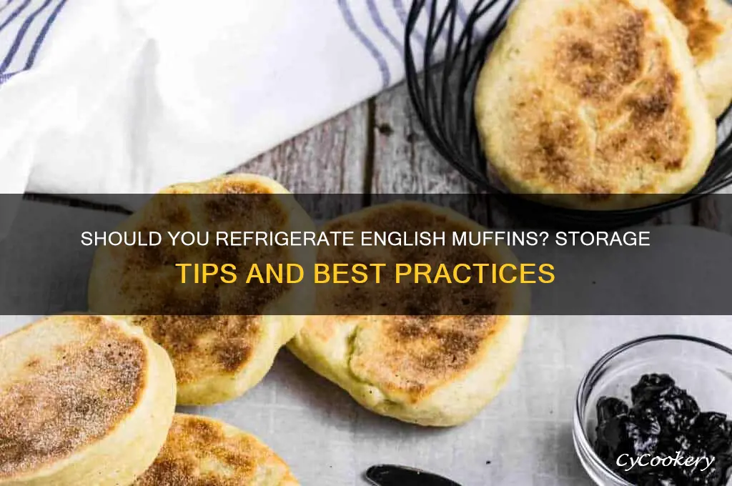 do english muffins have to be refrigerated