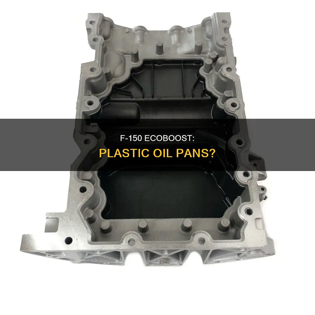 do f-150 trucks ecoboost have plastic oil pans