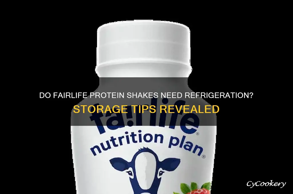 do fairlife protein shakes have to be refrigerated