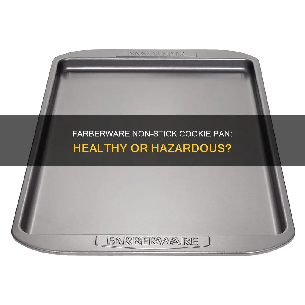 do farberware non-stick cookie pan present health risk