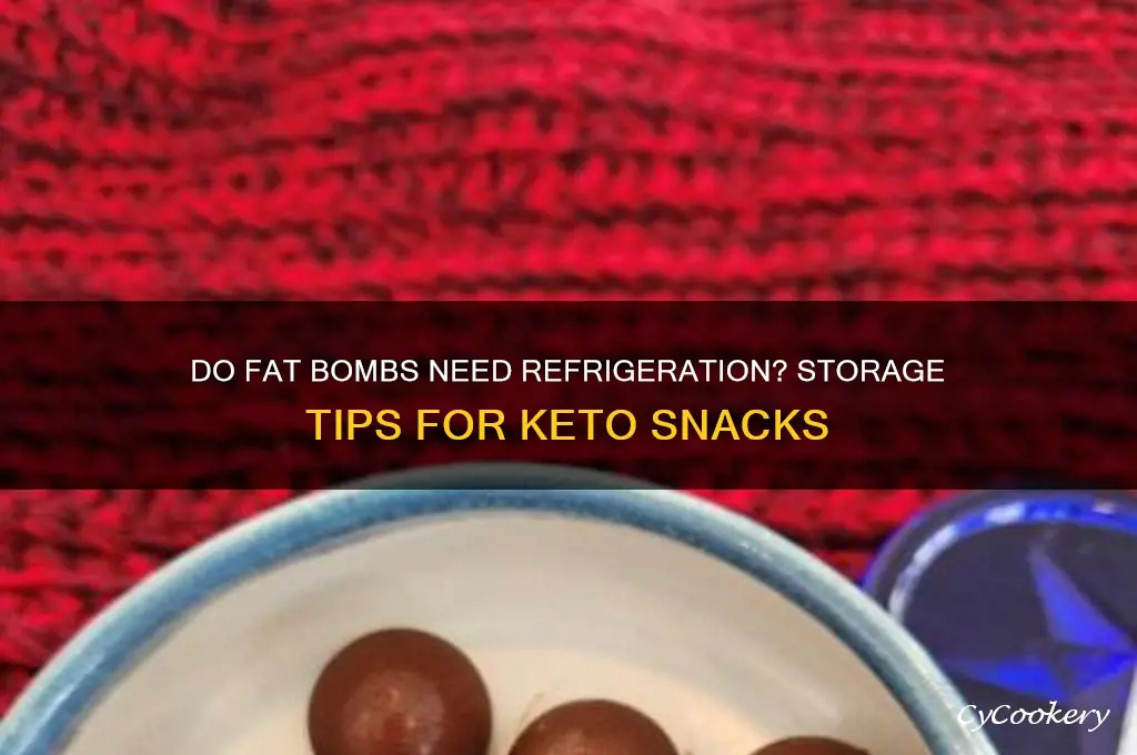 do fat bombs have to stay refrigerated
