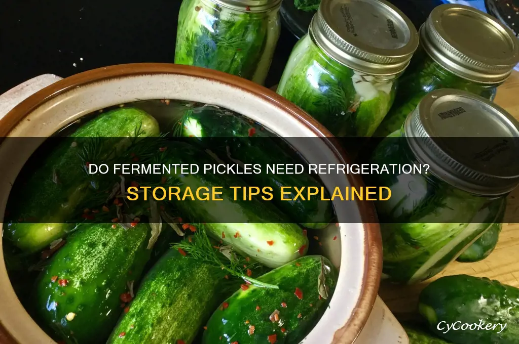 do fermented pickles have to be refrigerated