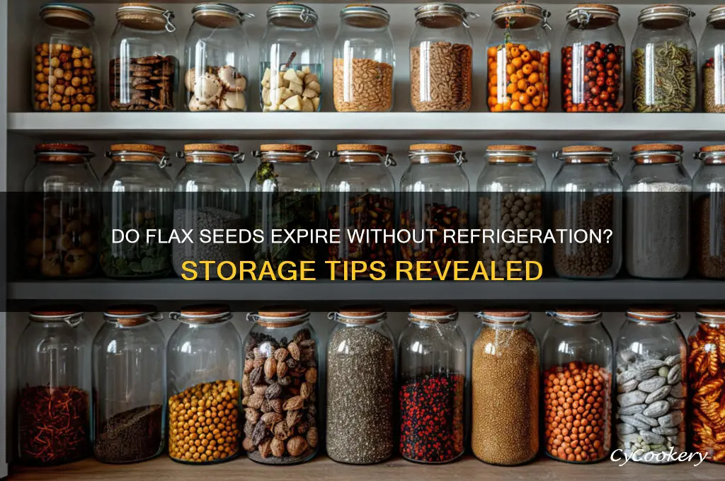 do flax seeds go bad if not refrigerated