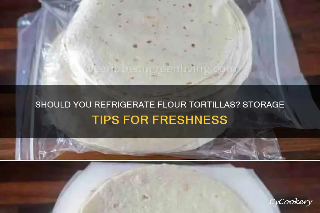 do flour tortillas have to be refrigerated
