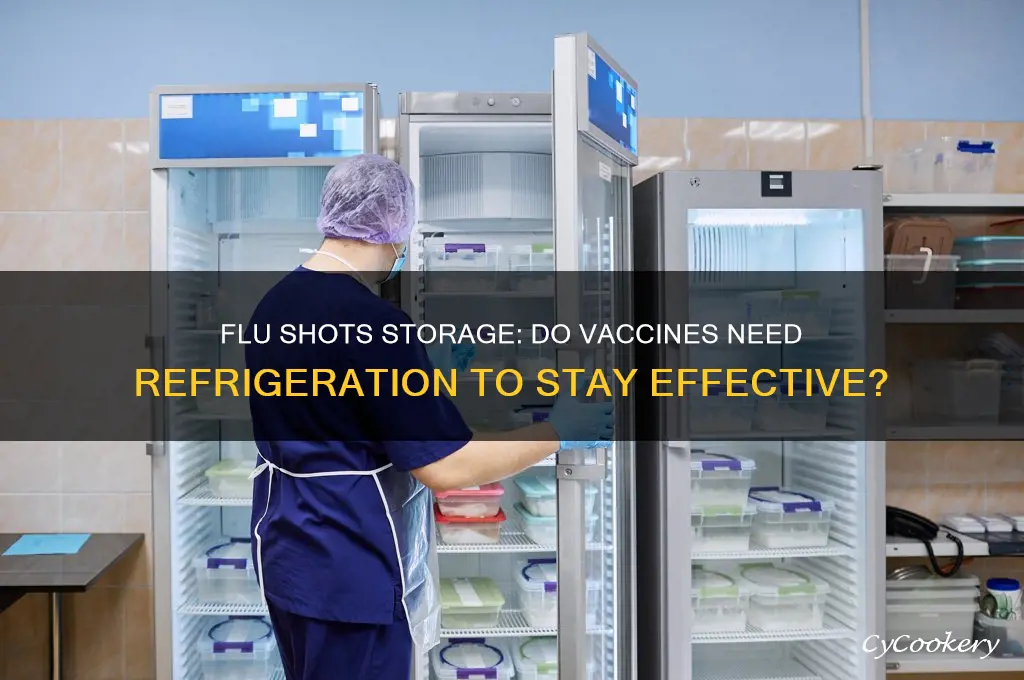 do flu shots have to be refrigerated