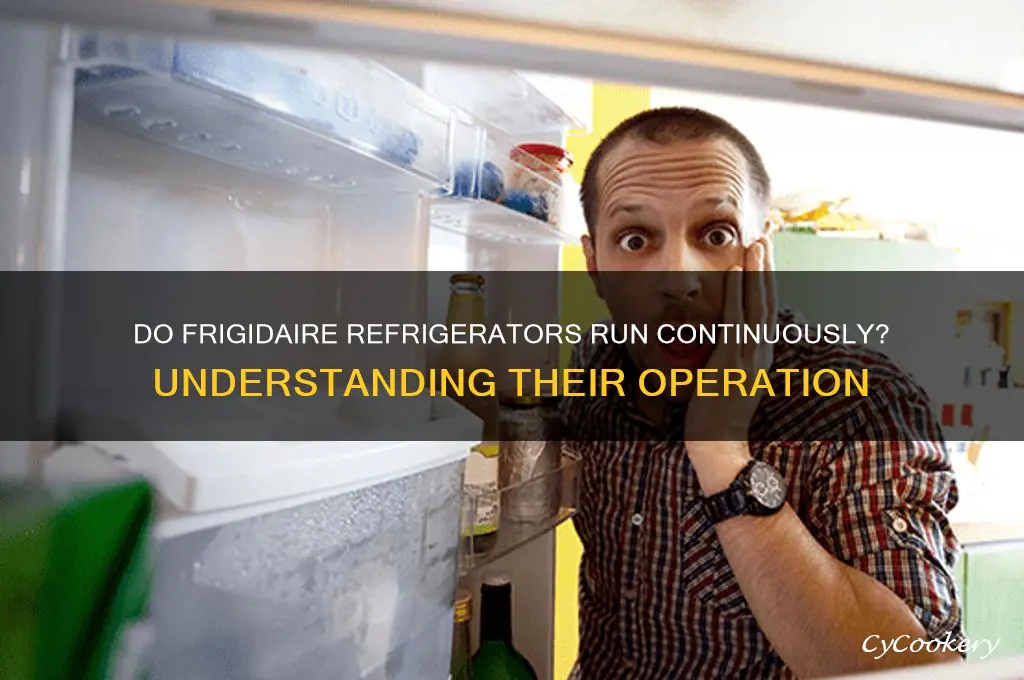 do frigidaire refrigerators run all the time