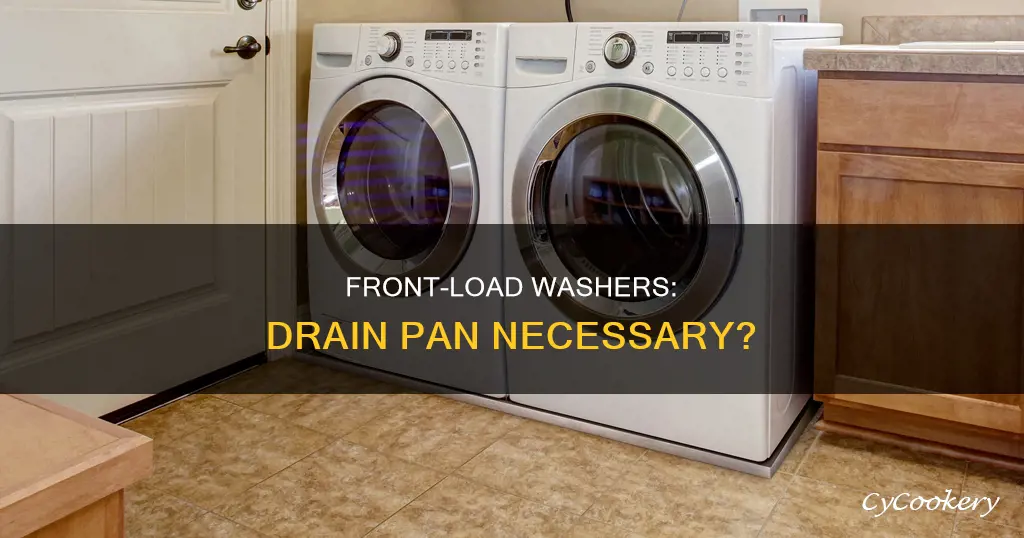 do front load washers need a drain pan