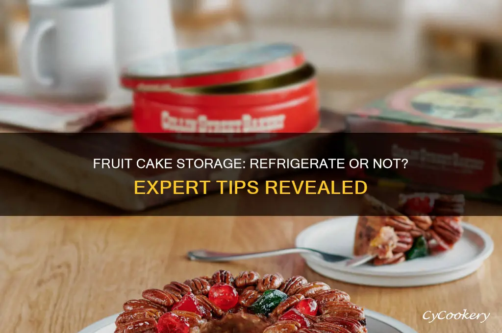 do fruit cakes have to be refrigerated