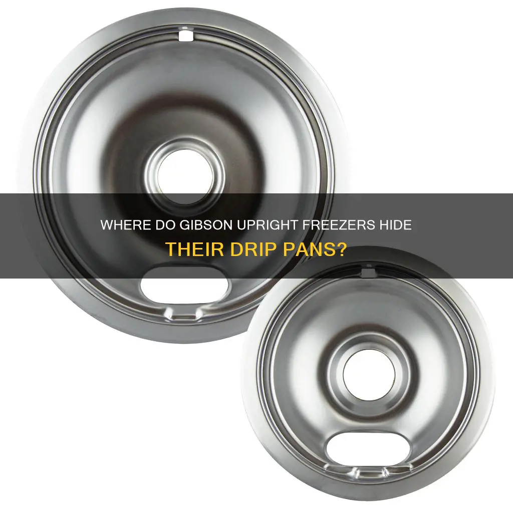 do gibson upright freezers have a drip pans