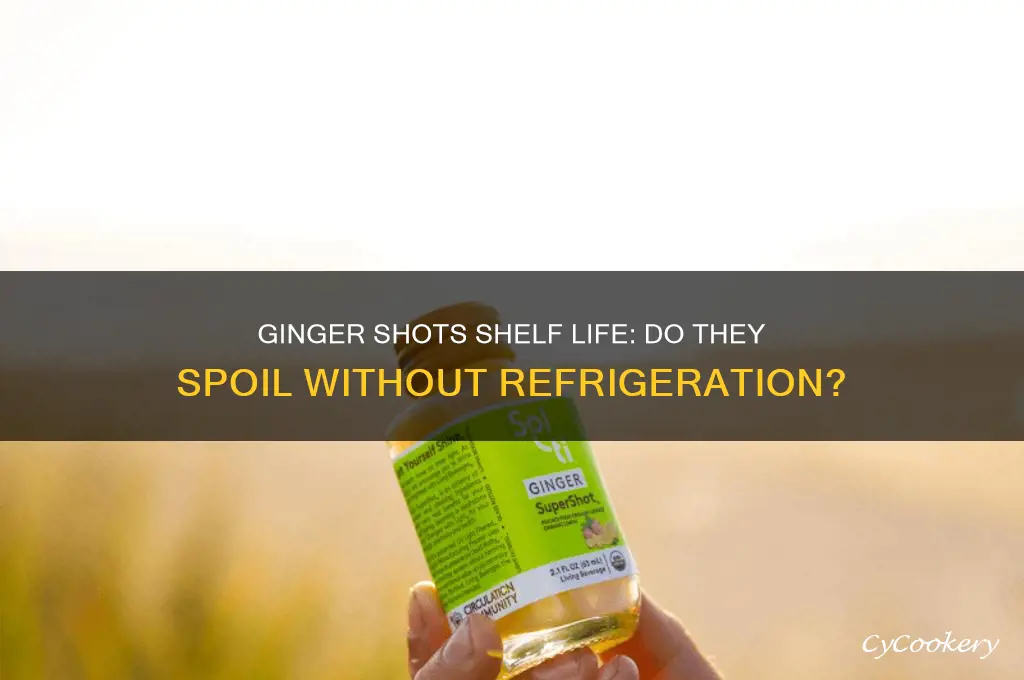 do ginger shots go bad if not refrigerated