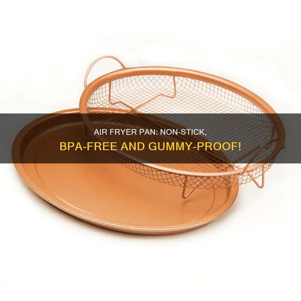 do gummies non stick air fryer pan bpa free