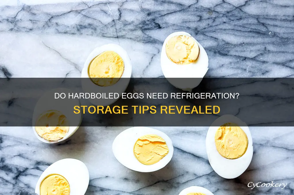 do hardboiled eggs have to be refrigerated