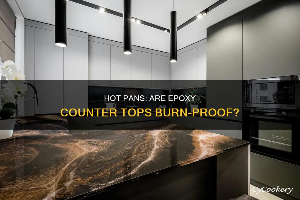 do hot pans burn epoxy counter tops