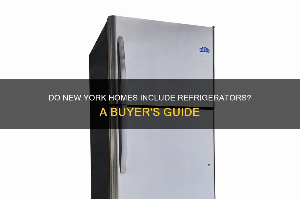 do houses come with refrigerators in new york