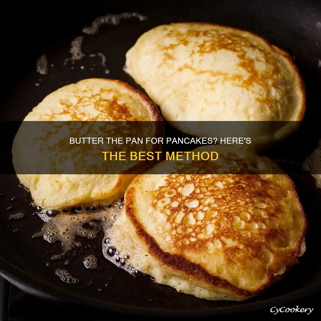 do I butter the pan for pancakes