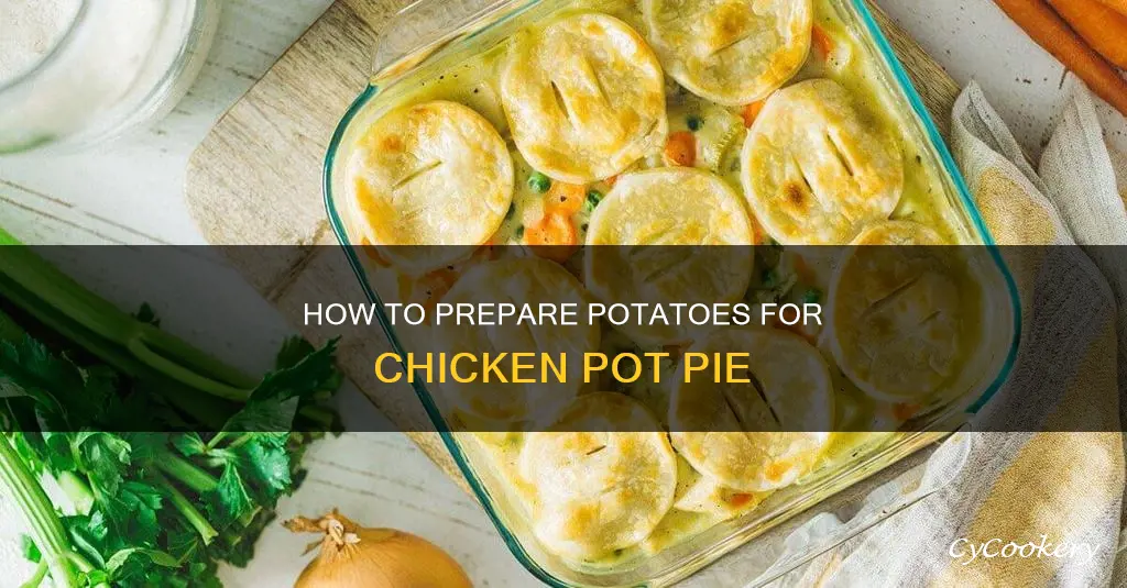do I cook potatoes before adding to chicken pot pie