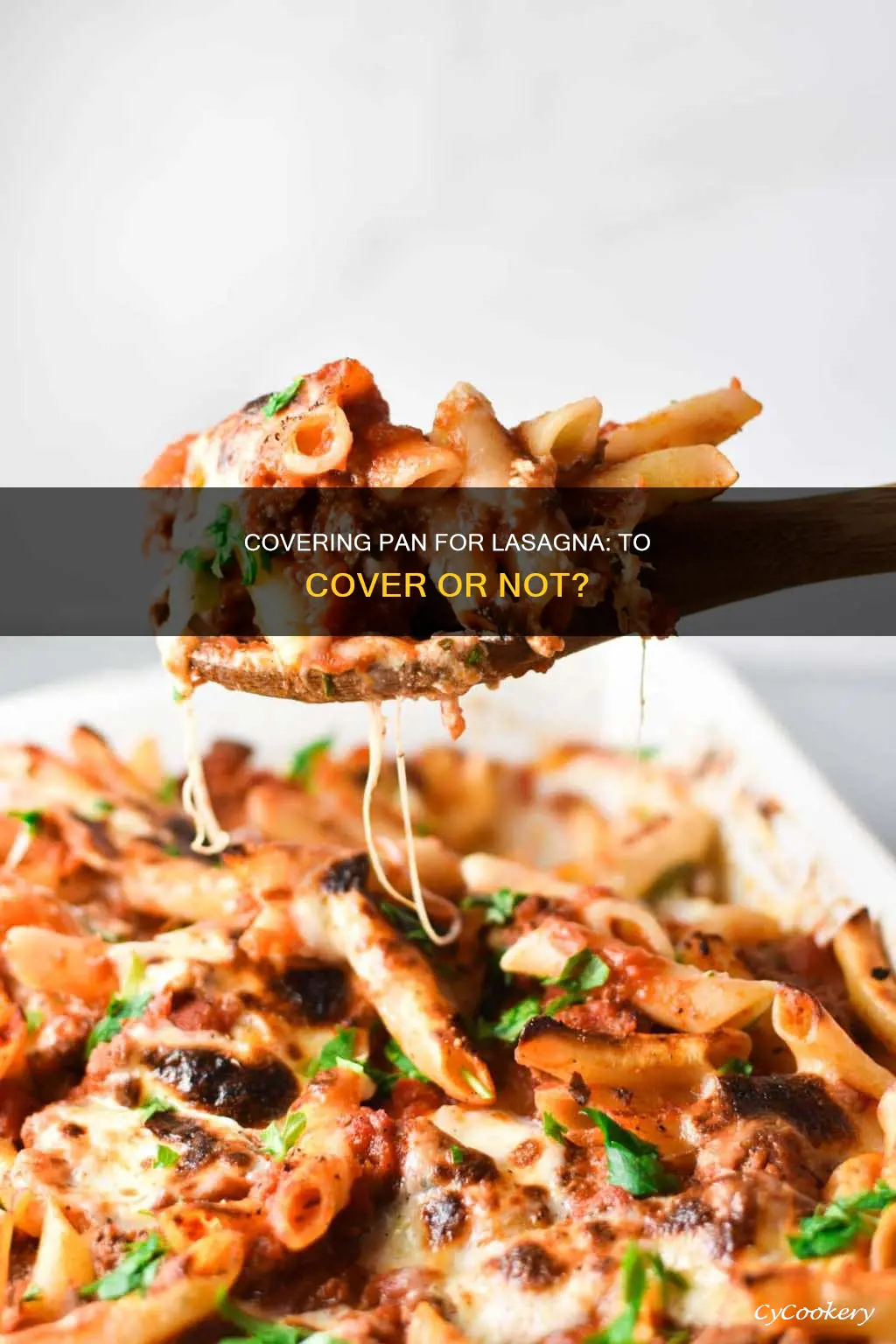 do I cover pan when making lasagna