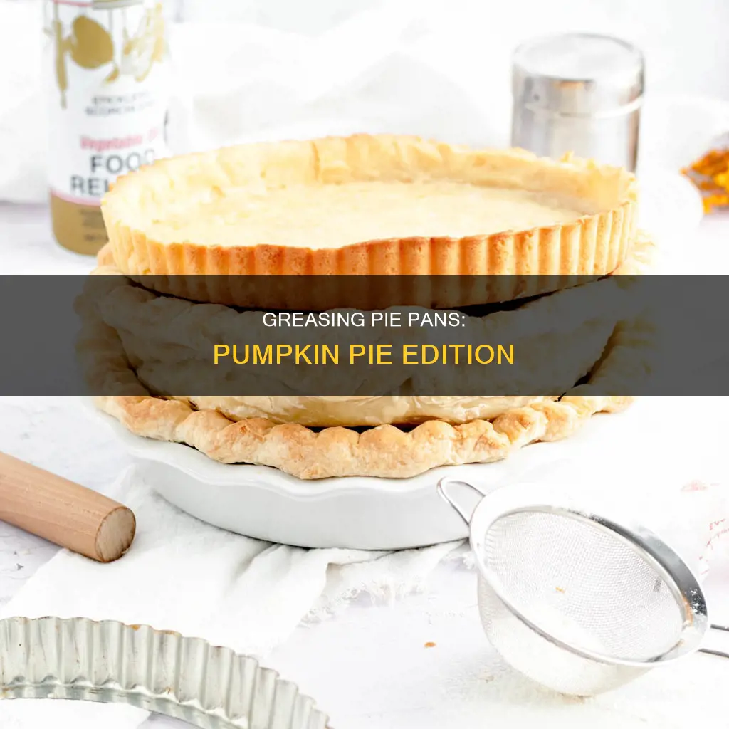 do I grease pie pan for pumpkin pie