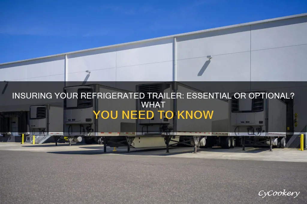do i have to insure my refrigerated trailer