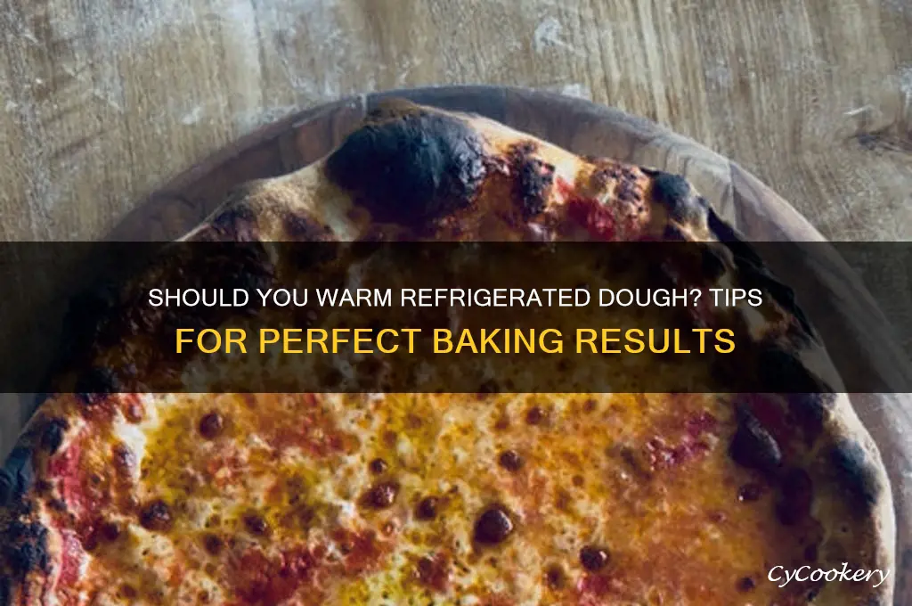 do i have to let dough warm after refrigerating