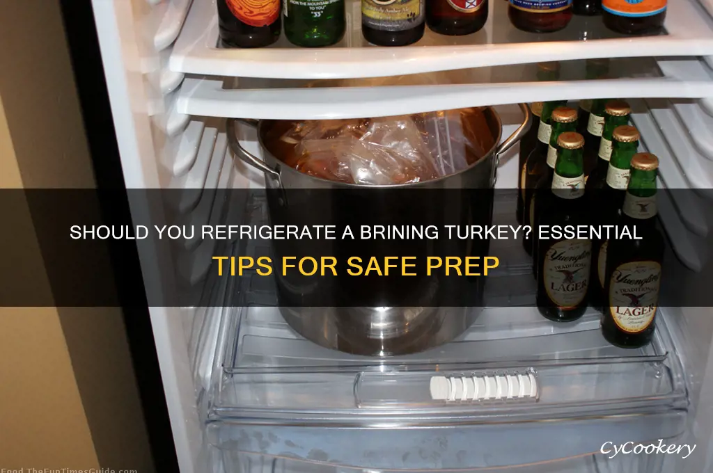 do i have to refrigerate a brining turkey
