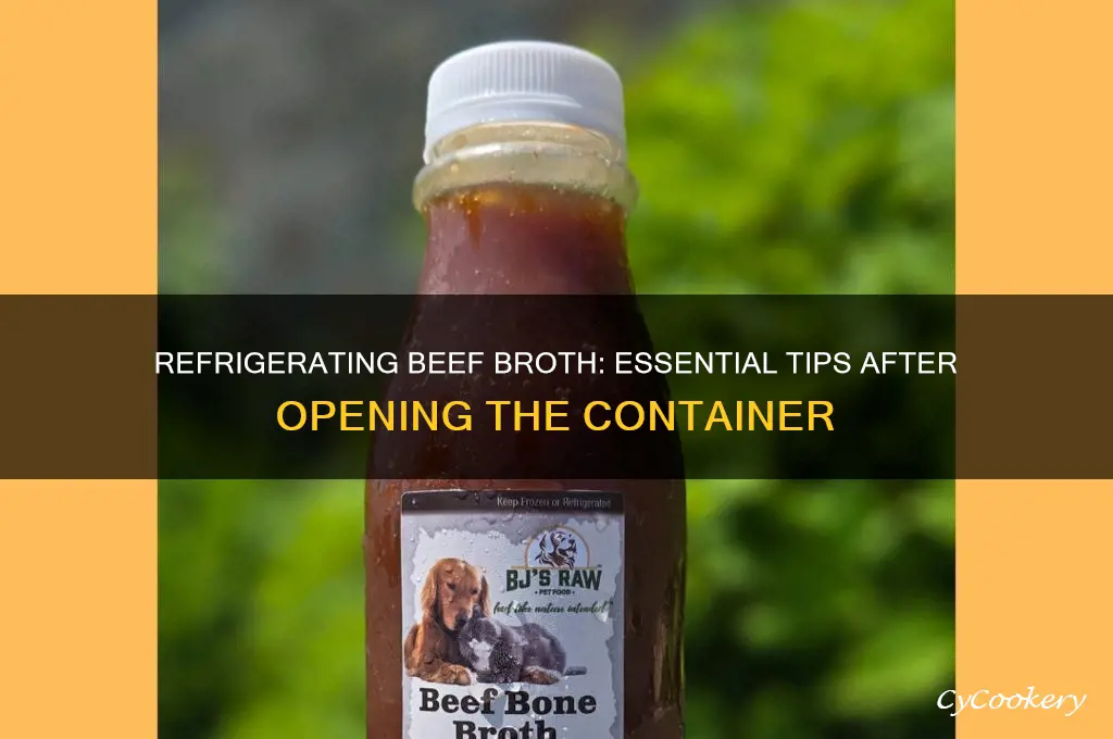 do i have to refrigerate beef broth after opening