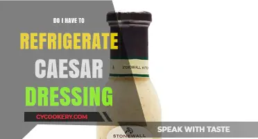 Should Caesar Dressing Be Refrigerated? Storage Tips for Freshness