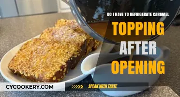 Should Caramel Topping Be Refrigerated After Opening? Expert Tips