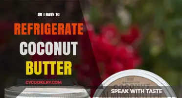Should Coconut Butter Be Refrigerated? Storage Tips for Freshness