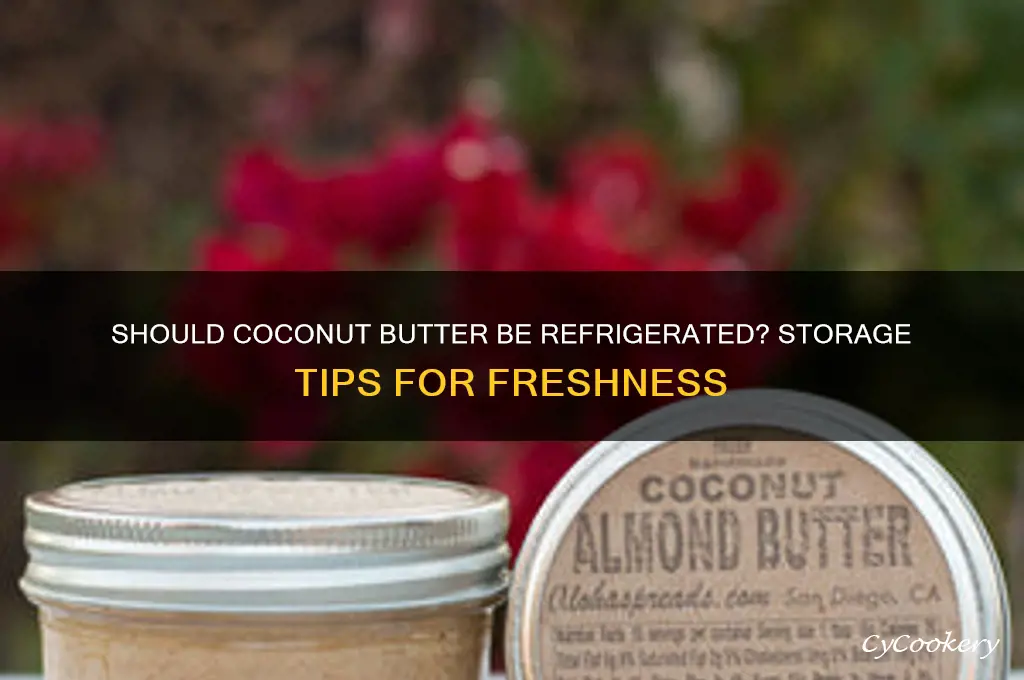 do i have to refrigerate coconut butter