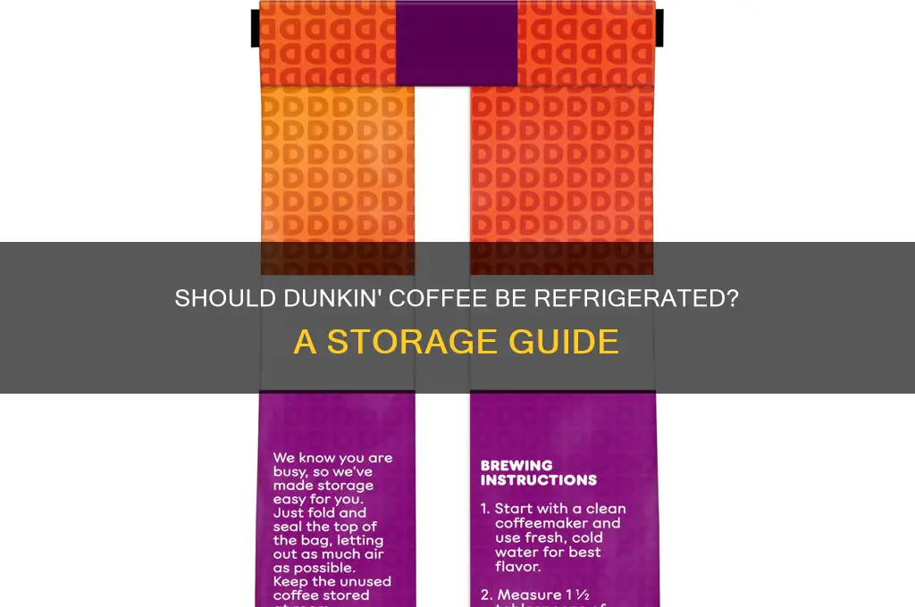 do i have to refrigerate dunkin coffee