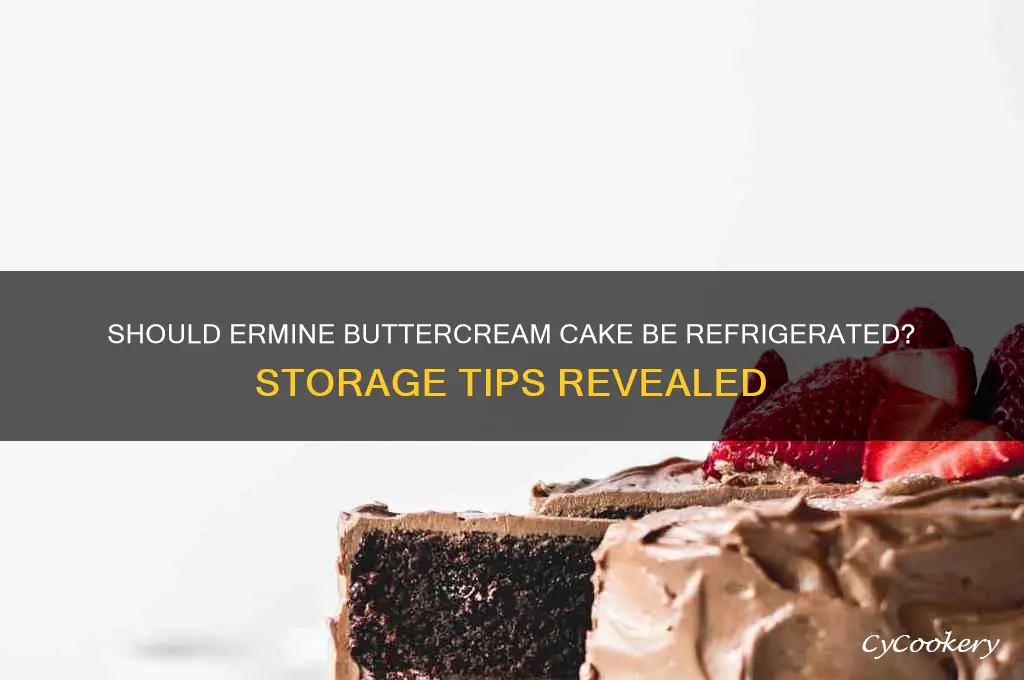 do i have to refrigerate ermine buttercream cake