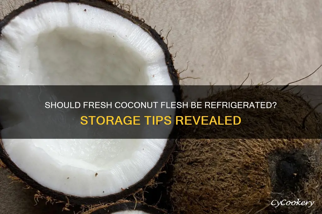 do i have to refrigerate fresh coconut flesh