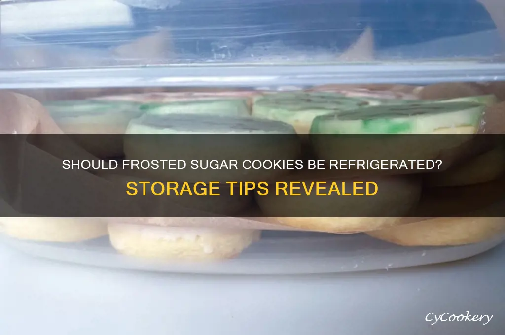 do i have to refrigerate frosted sugar cookies