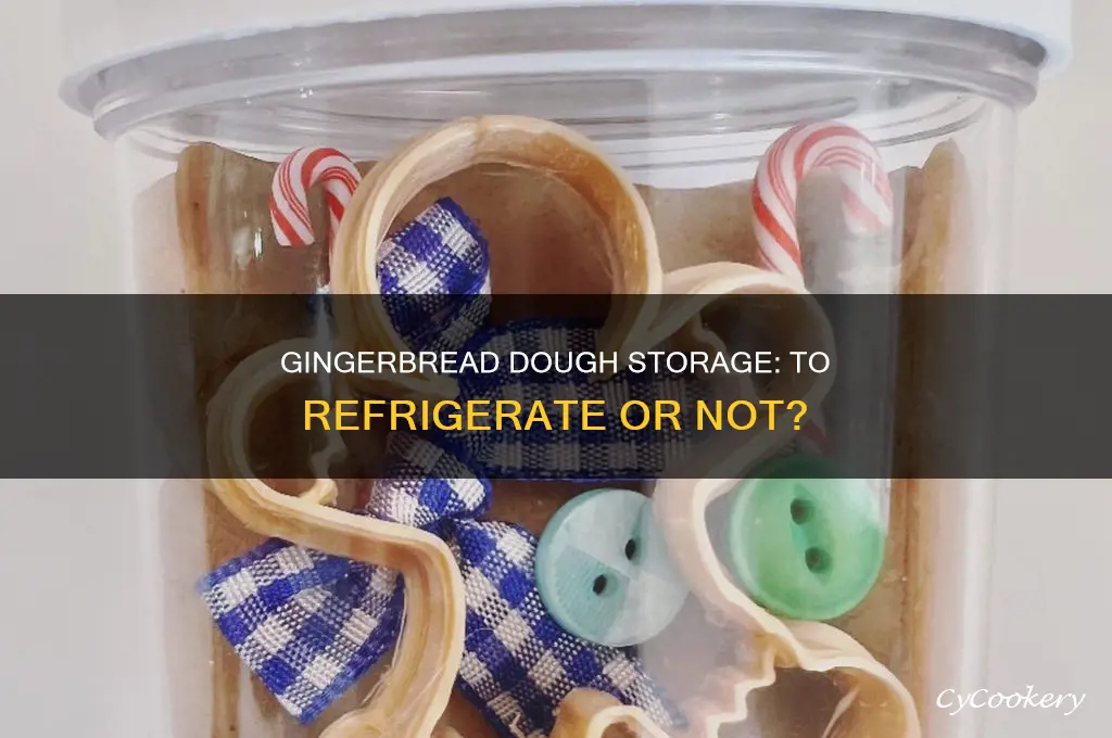 do i have to refrigerate gingerbread dough