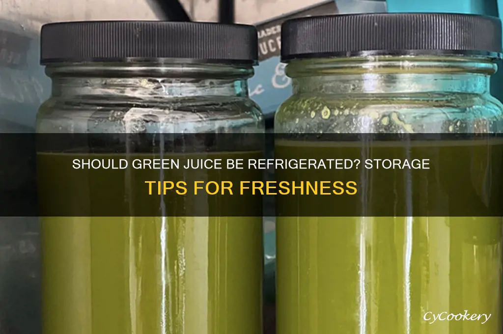 do i have to refrigerate green juice