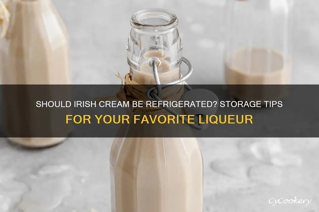 do i have to refrigerate irish cream